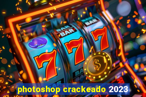 photoshop crackeado 2023